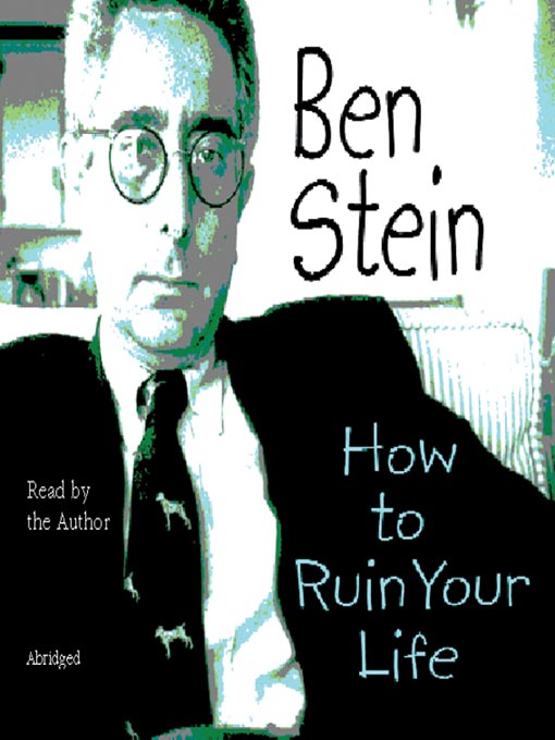 Title details for How to Ruin Your Life by Ben Stein - Available